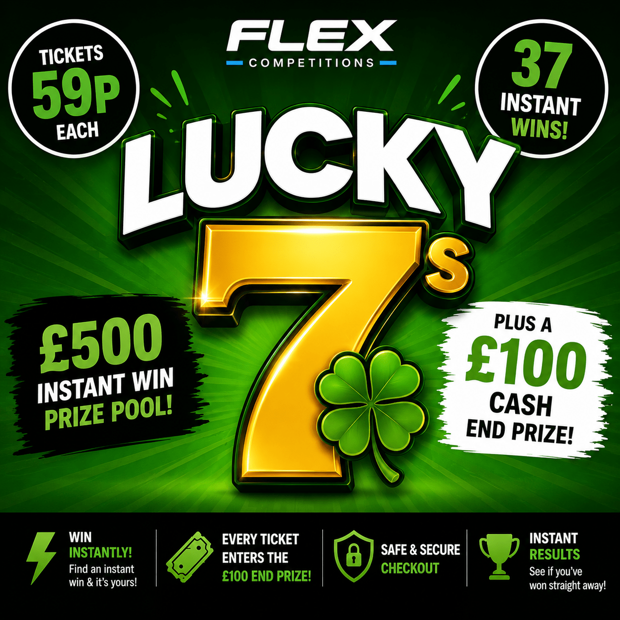 🍀 FLEX LUCKY 7s – £500 INSTANT WINS!